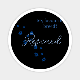 My favourite breed is 'rescued' Magnet